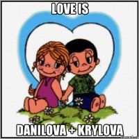 love is danilova + krylova