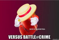  versus battle#crime