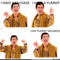 I have a sausage I have a yummy Uhh yummy sausages