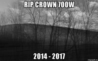 rip crown 700w 2014 - 2017