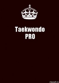 Taekwondo
PRO 