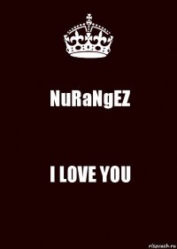 NuRaNgEZ I LOVE YOU
