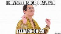 i have feedback, i have 2.0 feeback on 2.0