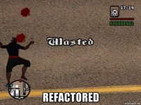  refactored