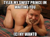 tyler.my sweet prince im waiting you (c) hy wanto