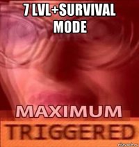 7 lvl+survival mode 