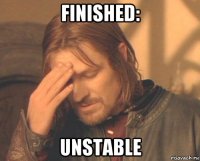 finished: unstable