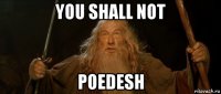 you shall not poedesh