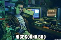  nice sound bro