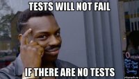 tests will not fail if there are no tests