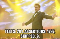  tests: 201, assertions: 1797, skipped: 9.