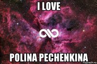 i love polina pechenkina