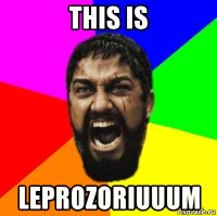 this is leprozoriuuum