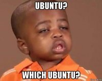 ubuntu? which ubuntu?