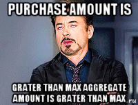 purchase amount is grater than max aggregate amount is grater than max