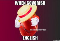 when govorish english