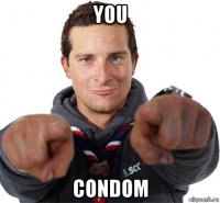 you condom