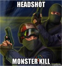 headshot monster kill