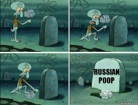 Russian
Poop