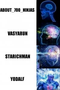 About_700_Ninjas VasyaRun Starichman Yodalf