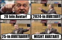20 tvin Avatar! 2024-in AVATAR!! 25-in AVATAARR!! MISHT AVATAR!!