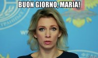 buon giorno, maria! 