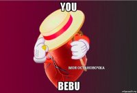 you bebu