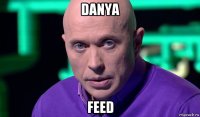 danya feed