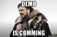 demo is comming