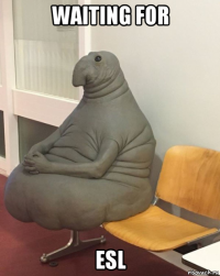 waiting for esl