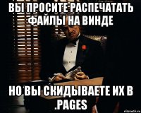 вы просите распечатать файлы на винде но вы скидываете их в .pages