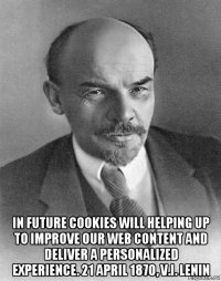  in future cookies will helping up to improve our web content and deliver a personalized experience. 21 april 1870, v.i. lenin
