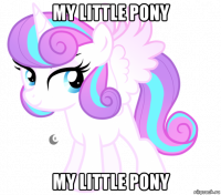 my little pony my little pony