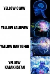 Yellow Claw Yellow Zalupaw Yellow Kartofan Yellow Kazakhstan