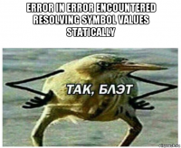 error in error encountered resolving symbol values statically 