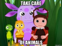 take care of animals