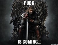pubg is coming...