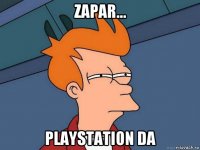 zapar... playstation da