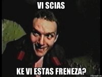 vi scias ke vi estas freneza?