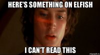 here's something on elfish i can't read this