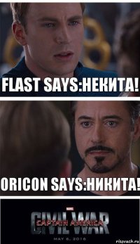 Flast says:Некита! Oricon says:Никита!