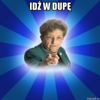 idź w dupę 