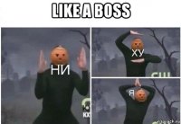like a boss 