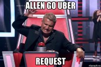 allen go uber request