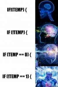 if!(temp) { if (!temp) { if (temp == 0) { if (!temp == 1) {