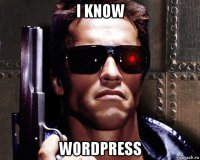 i know wordpress