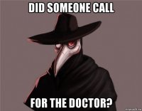 did someone call for the doctor?