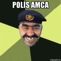 polİs amca 