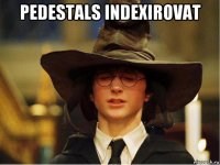 pedestals indexirovat 