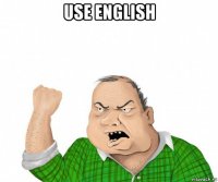 use english 